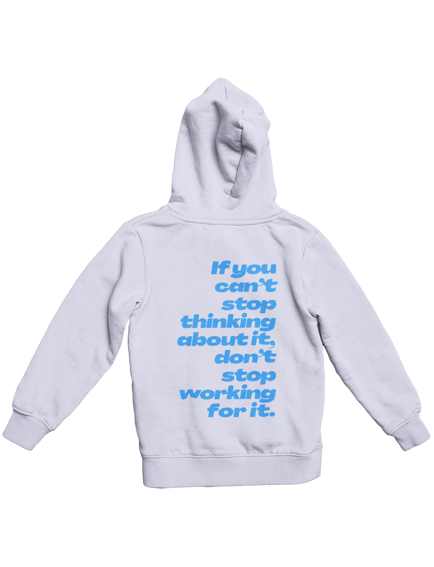 DON'T STOP WORKING FOR IT HOODIE