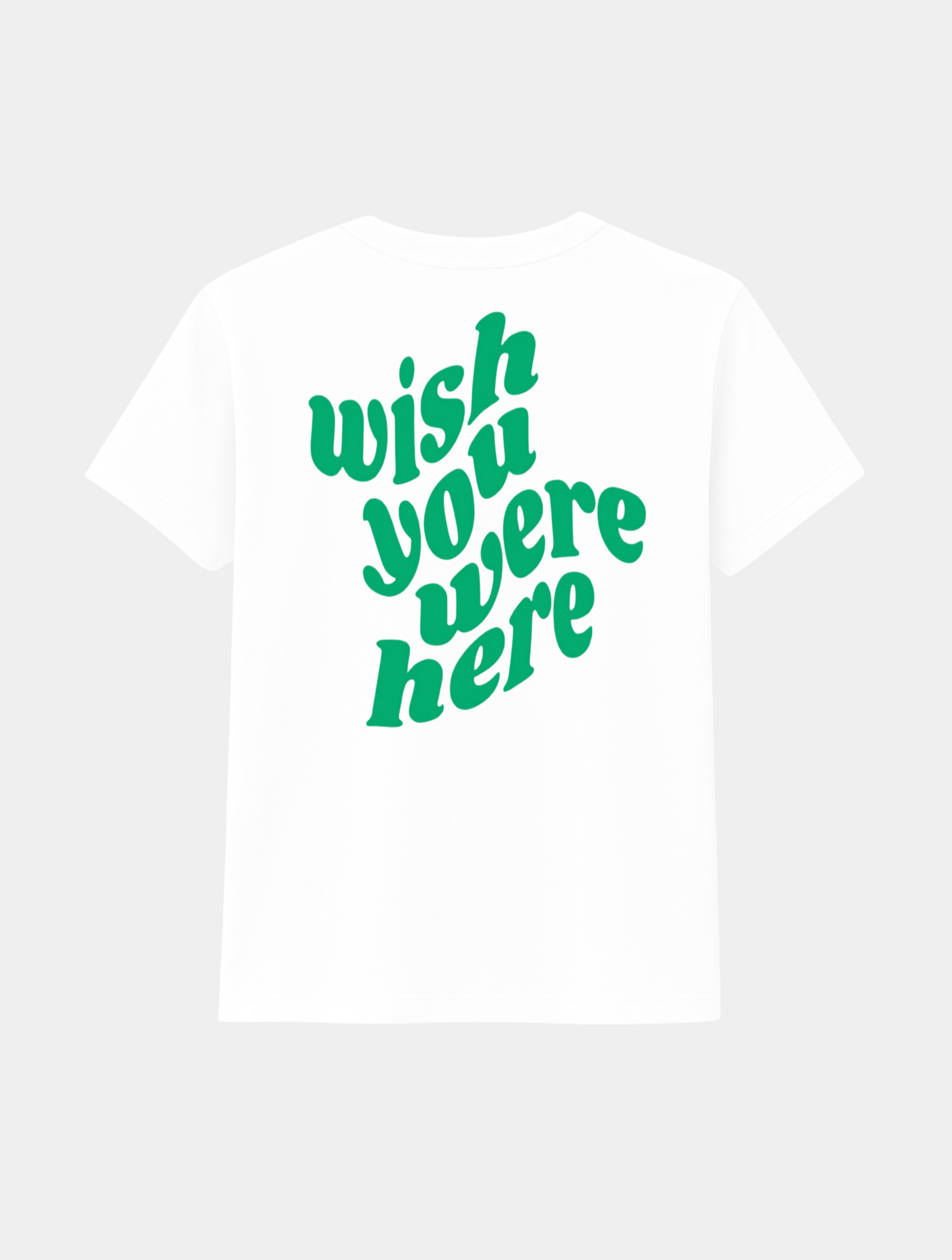 WISH YOU WHERE HERE TEE