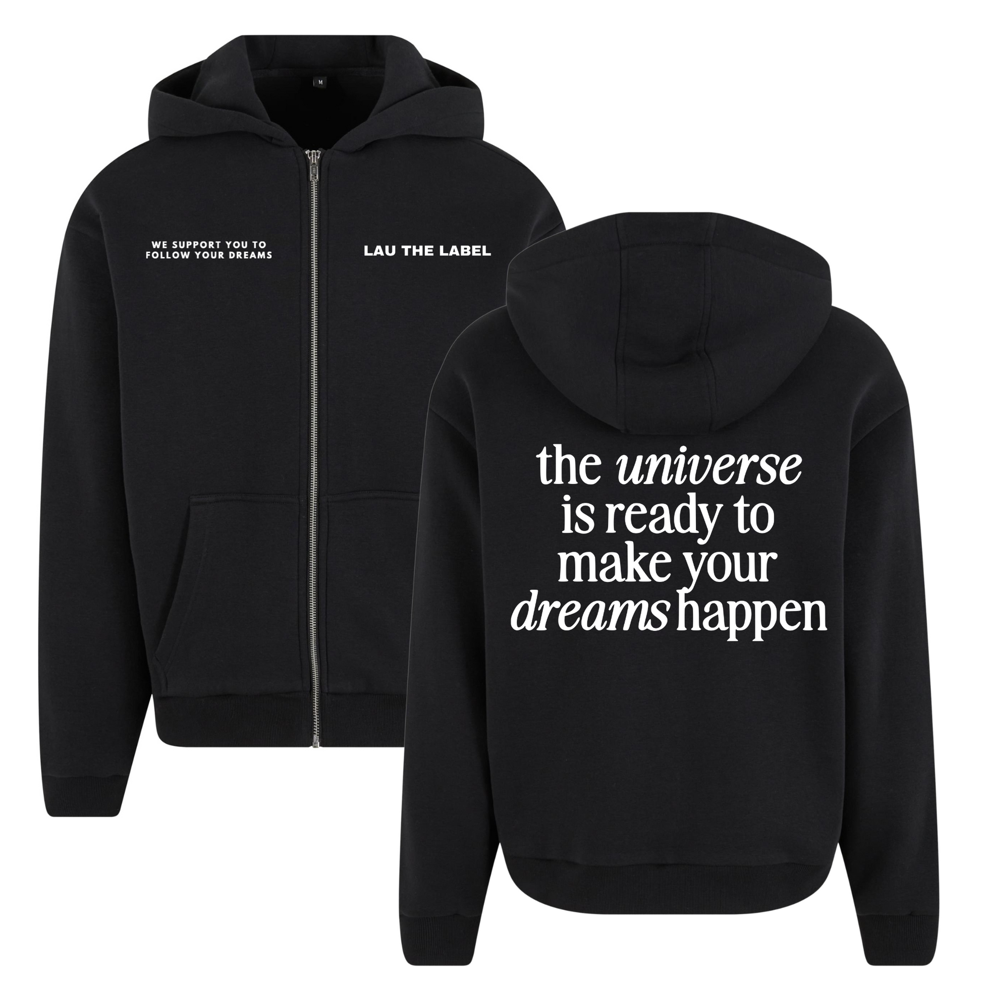 MAKE YOUR DREAMS HAPPEN ZIPPED HOODIE