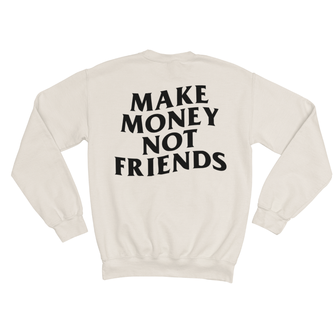 MAKE MONEY SWEATSHIRT