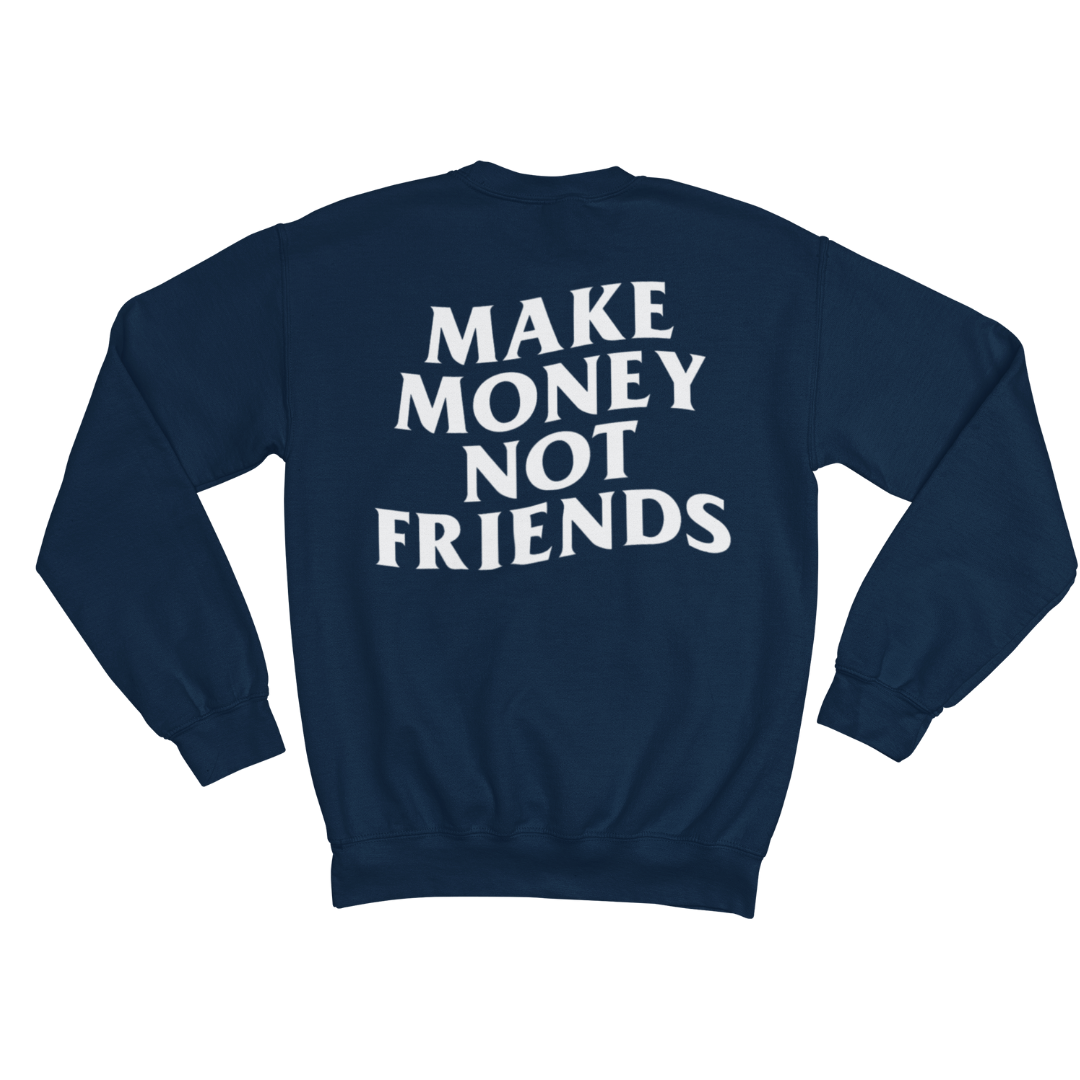 MAKE MONEY SWEATSHIRT