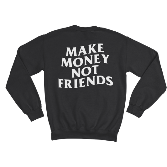 MAKE MONEY SWEATSHIRT