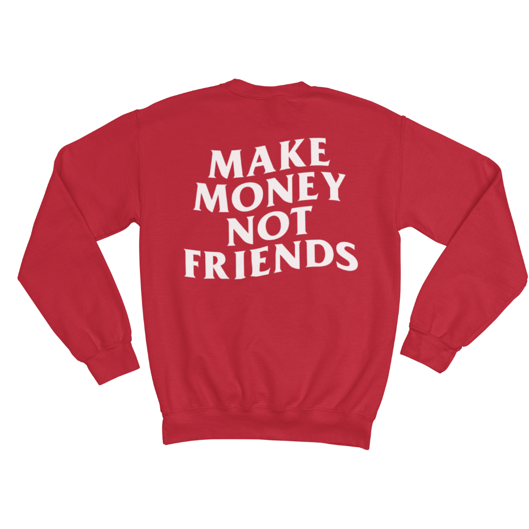 MAKE MONEY SWEATSHIRT