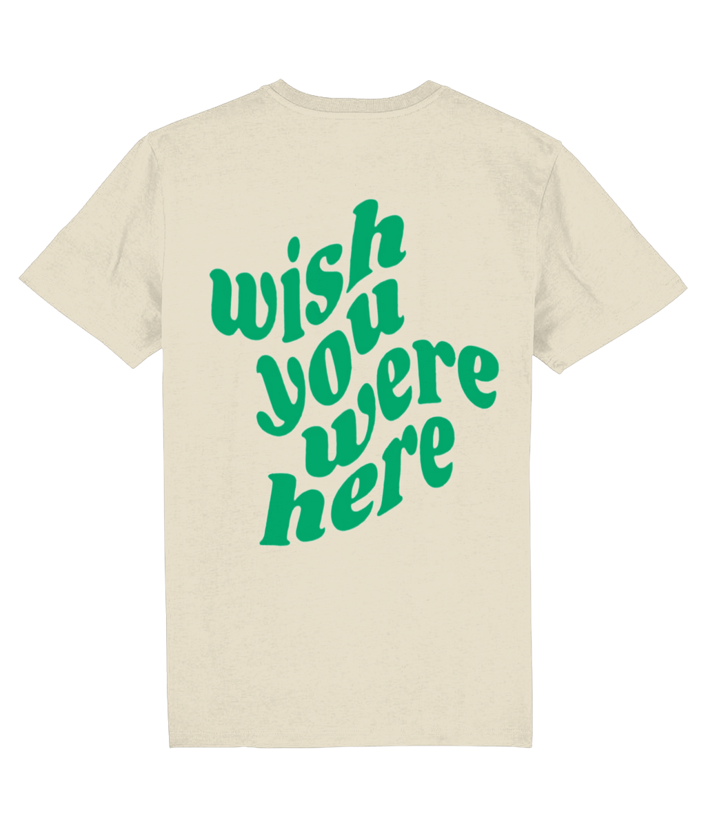 WISH YOU WERE HERE SHIRT