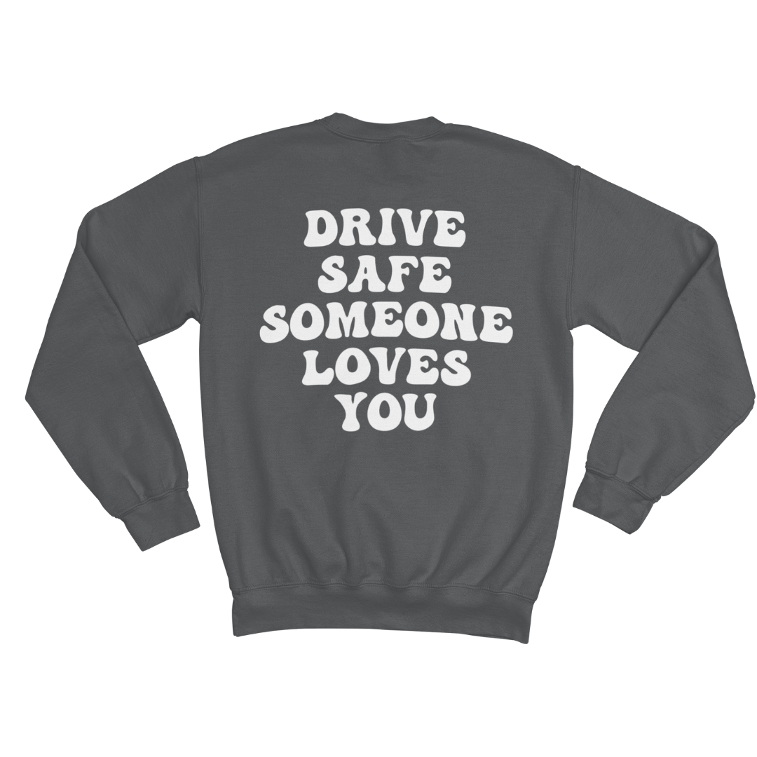 DRIVE SAFE SWEATSHIRT