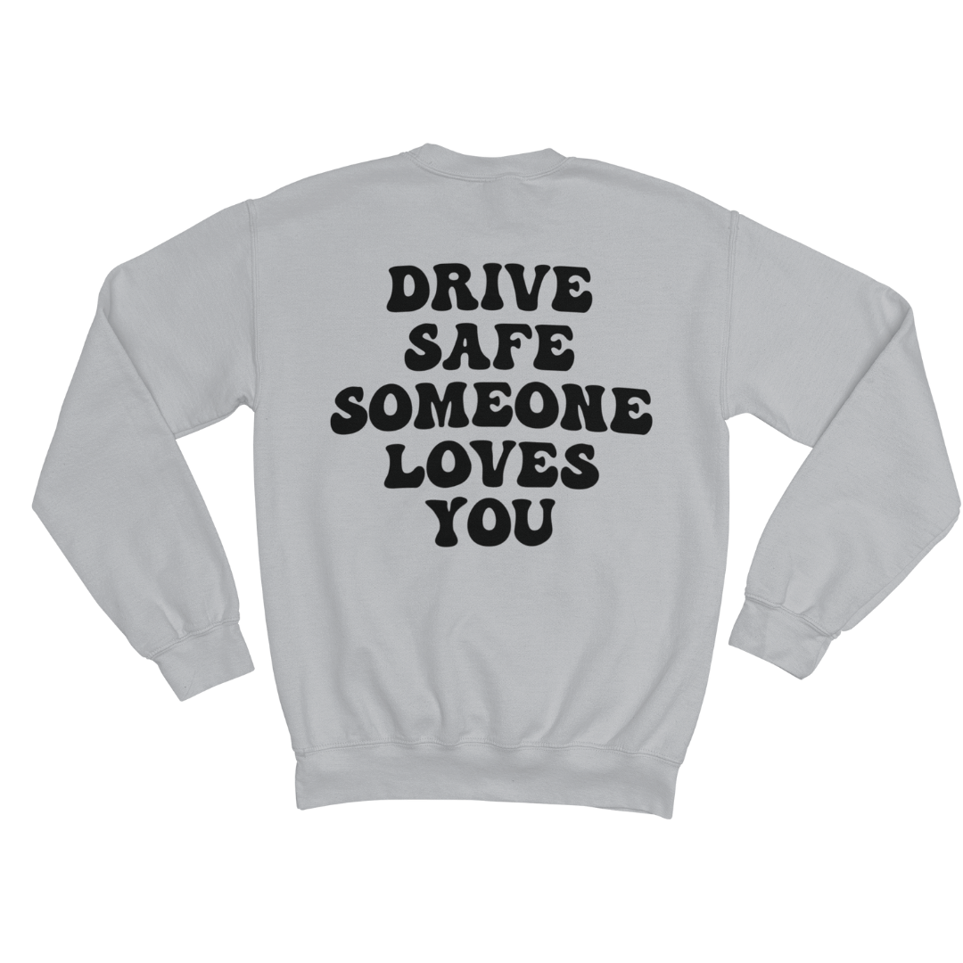 DRIVE SAFE SWEATSHIRT