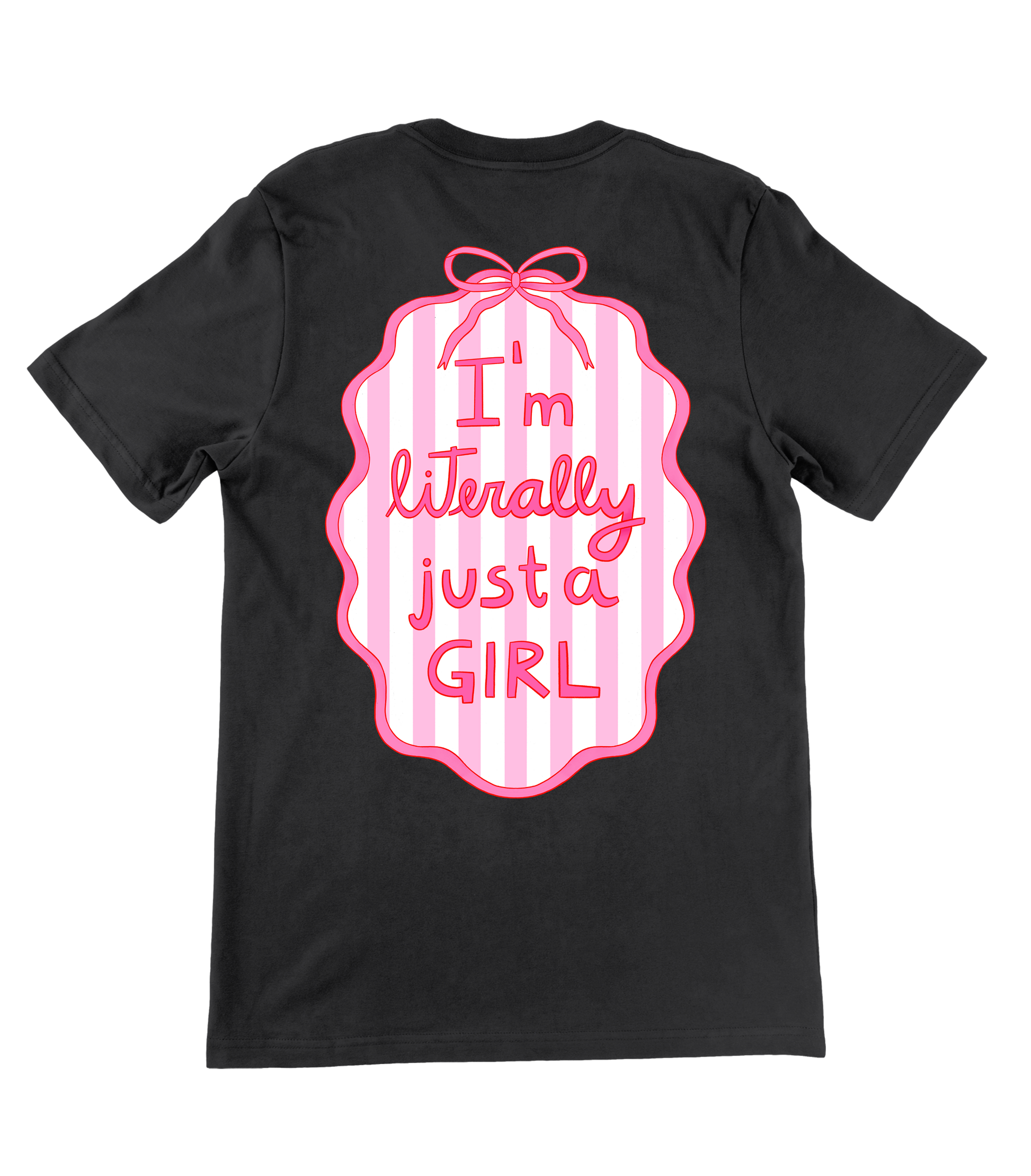 LITERALLY JUST A GIRL SHIRT