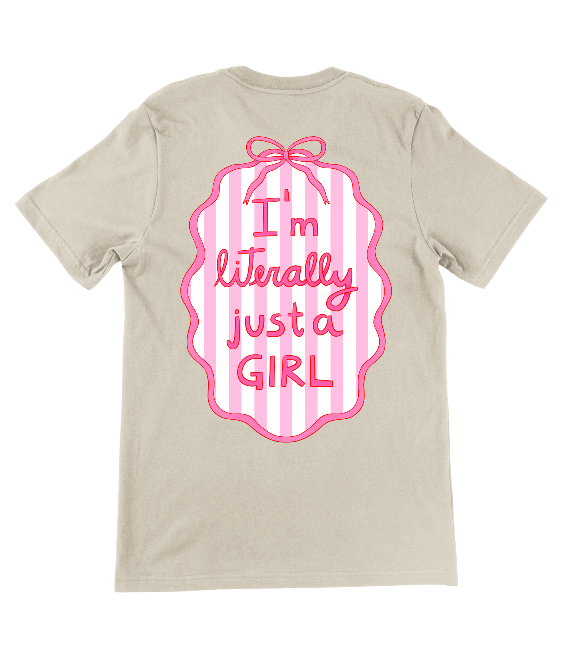 LITERALLY JUST A GIRL SHIRT