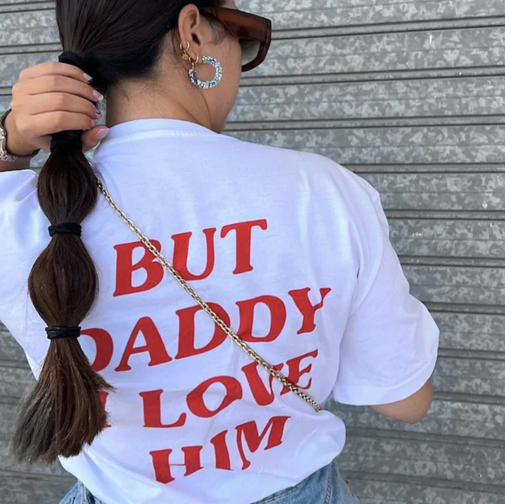 BUT DADDY I LOVE HIM TEE