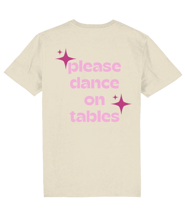 PLEASE DANCE ON TABLES SHIRT