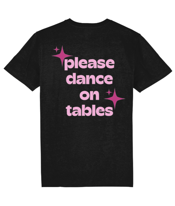 PLEASE DANCE ON TABLES SHIRT