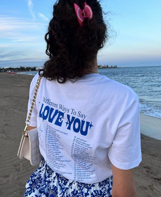 WAYS TO SAY I LOVE YOU SHIRT