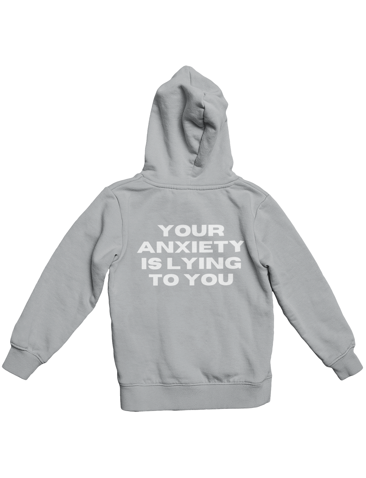 YOUR ANXIETY IS LYING TO YOU HOODIE (3d opdruk)