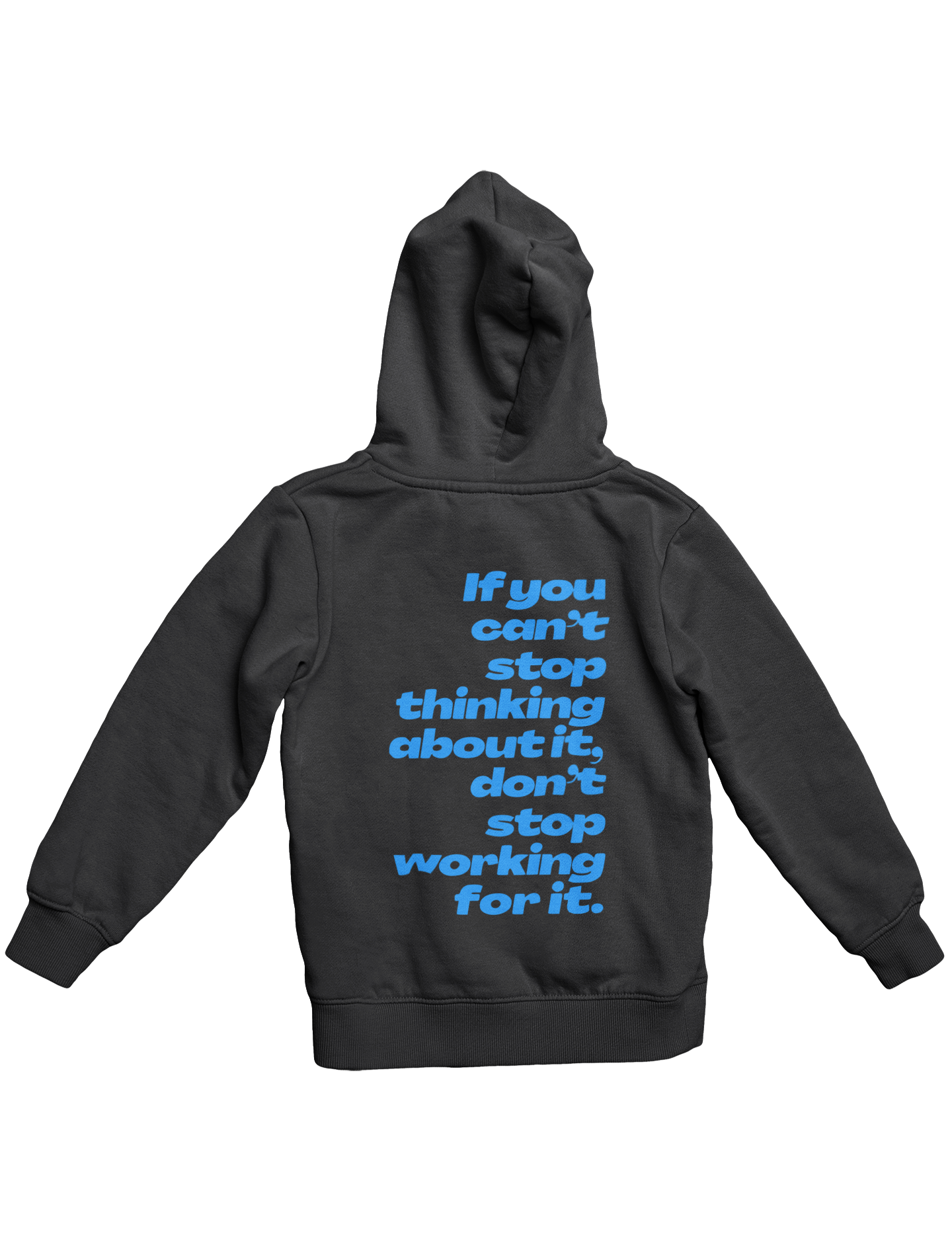 DON'T STOP WORKING FOR IT HOODIE