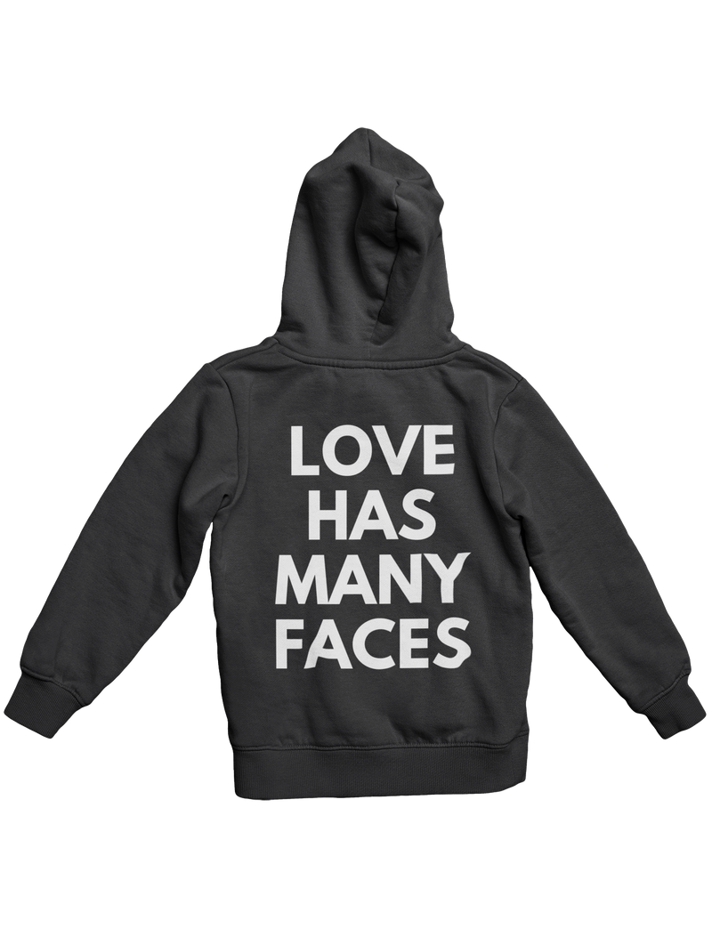LOVE HAS MANY FACES HOODIE