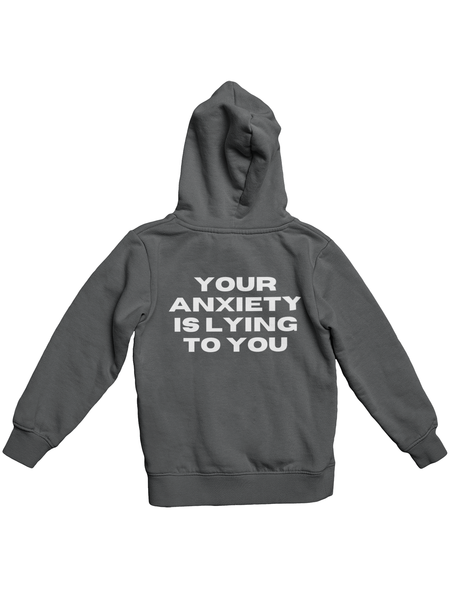YOUR ANXIETY IS LYING TO YOU HOODIE (3d opdruk)