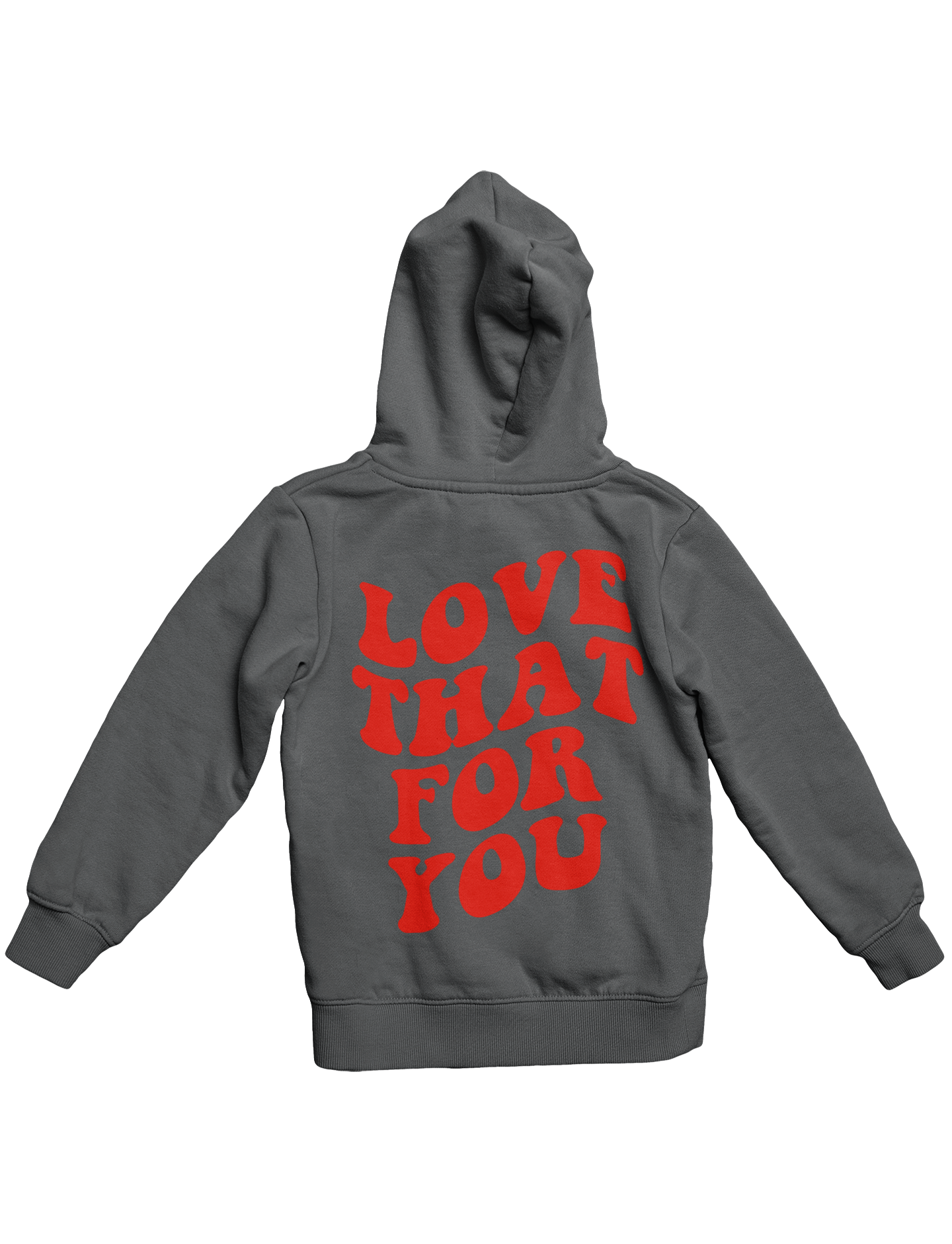 LOVE THAT FOR YOU HOODIE