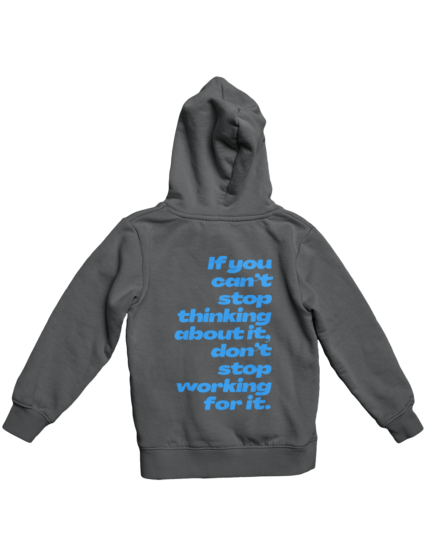 DON'T STOP WORKING FOR IT HOODIE