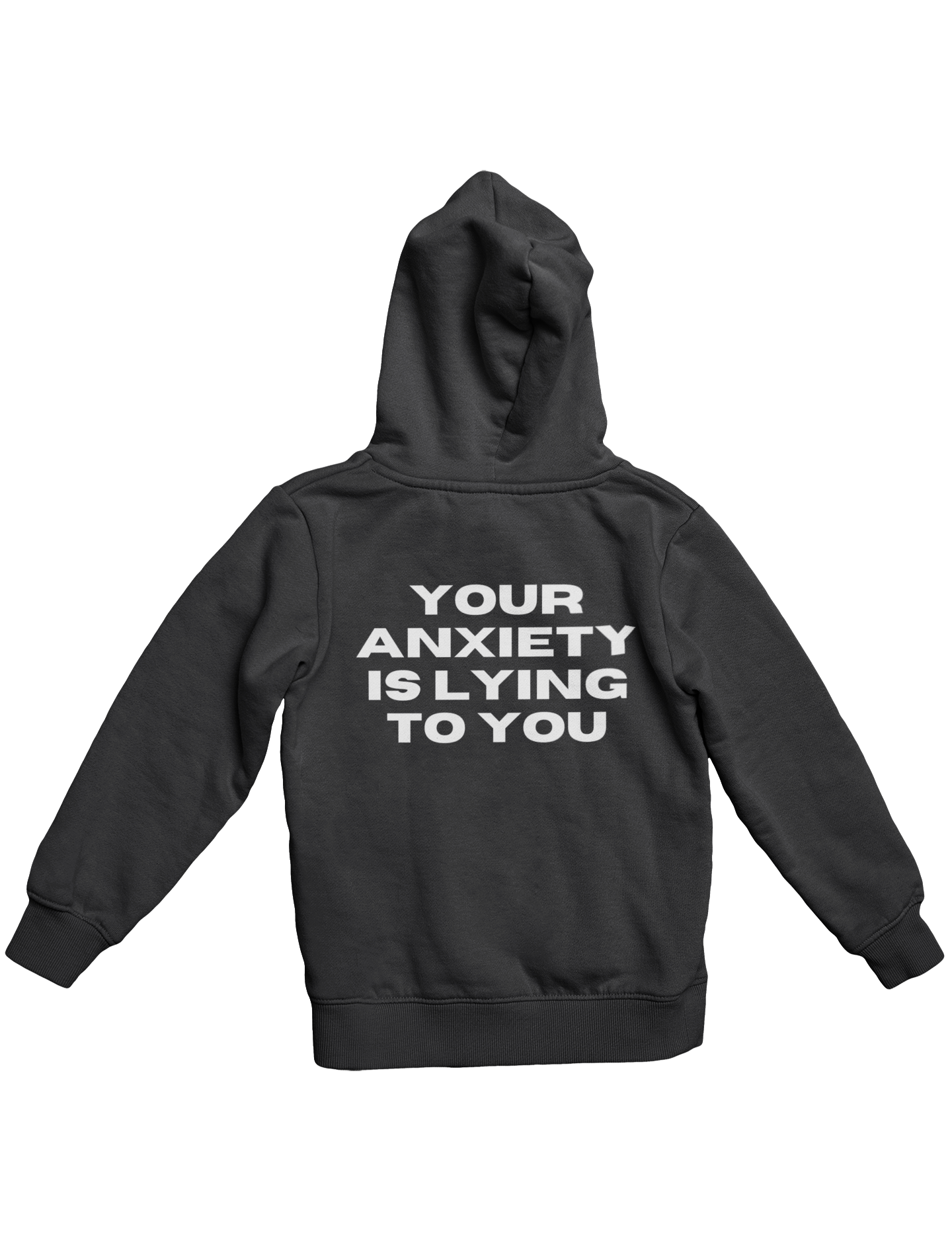 YOUR ANXIETY IS LYING TO YOU HOODIE (3d opdruk)