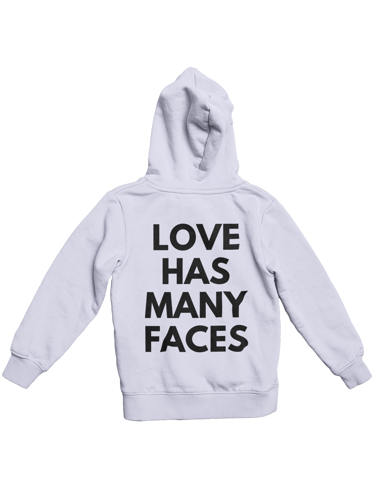 LOVE HAS MANY FACES HOODIE