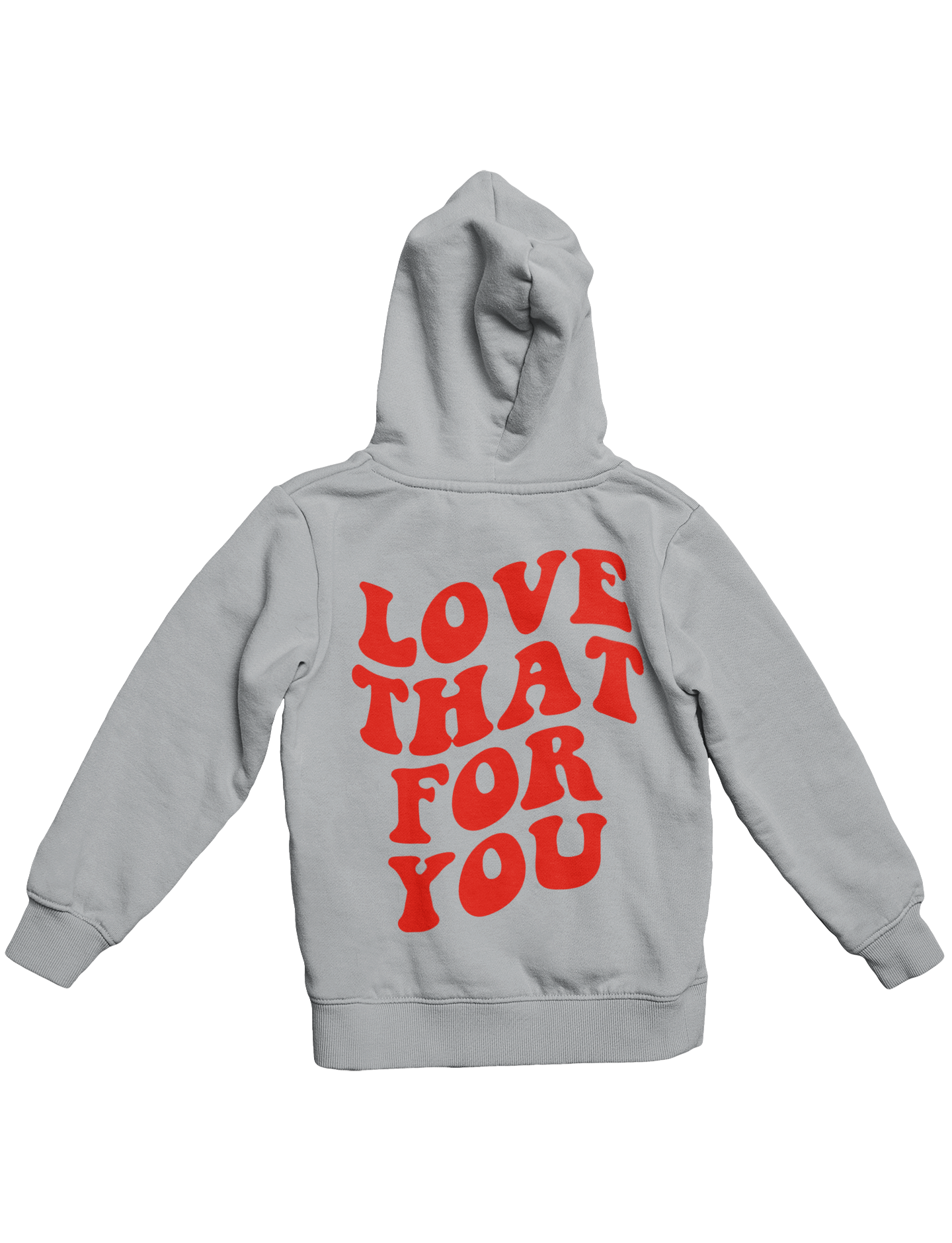 LOVE THAT FOR YOU HOODIE