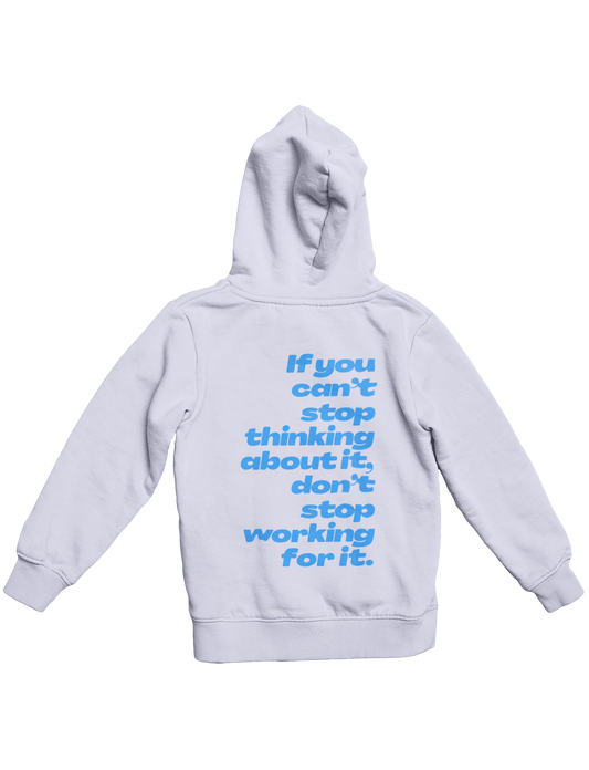 DON'T STOP WORKING FOR IT HOODIE