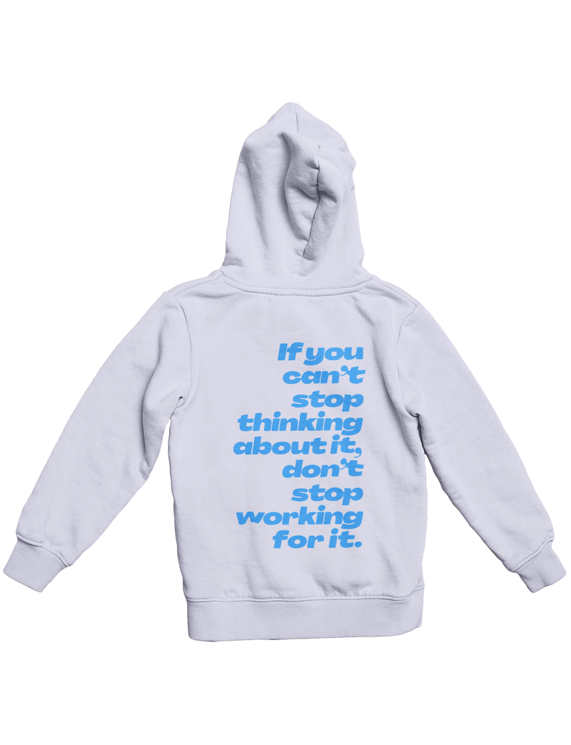 DON'T STOP WORKING FOR IT HOODIE