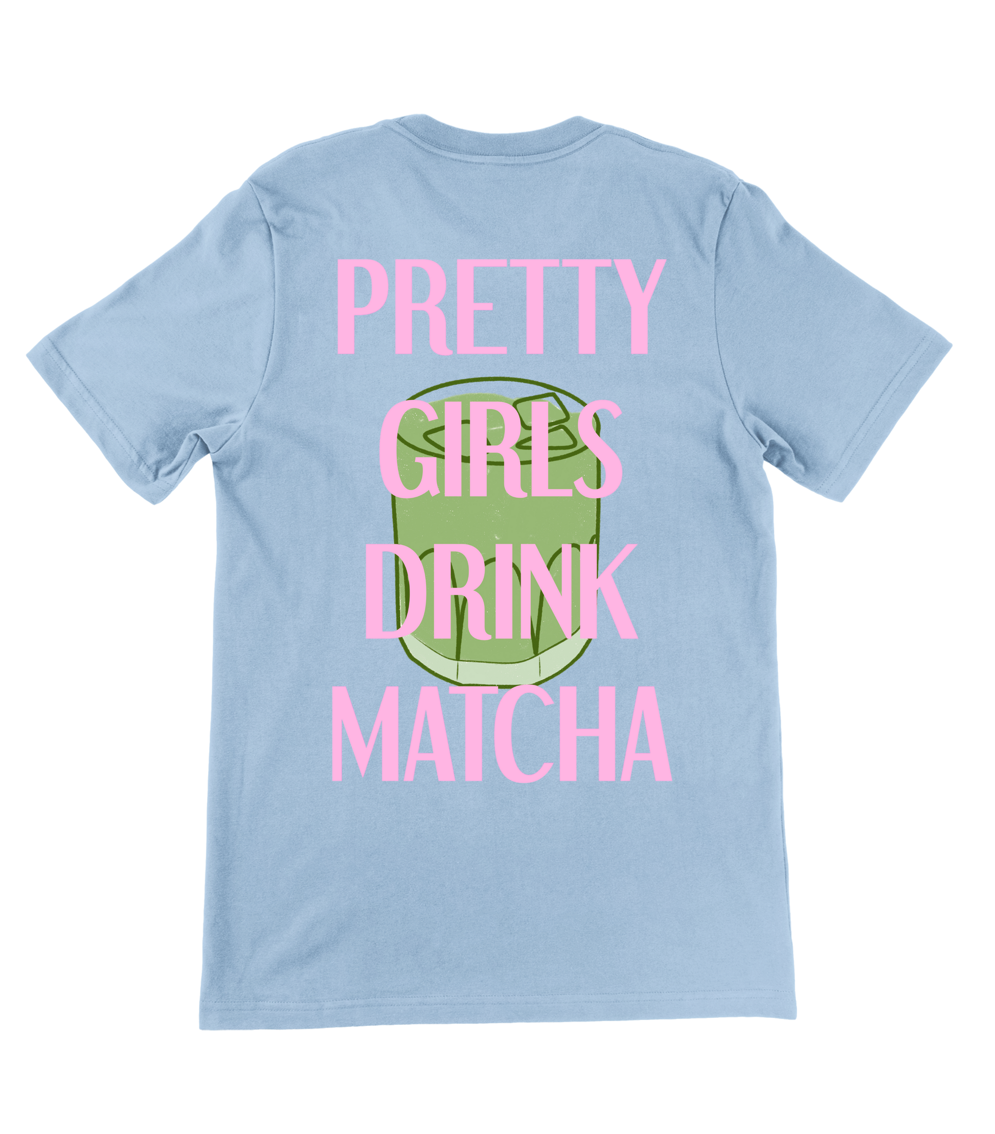 PRETTY GIRLS DRINK MATCHA SHIRT