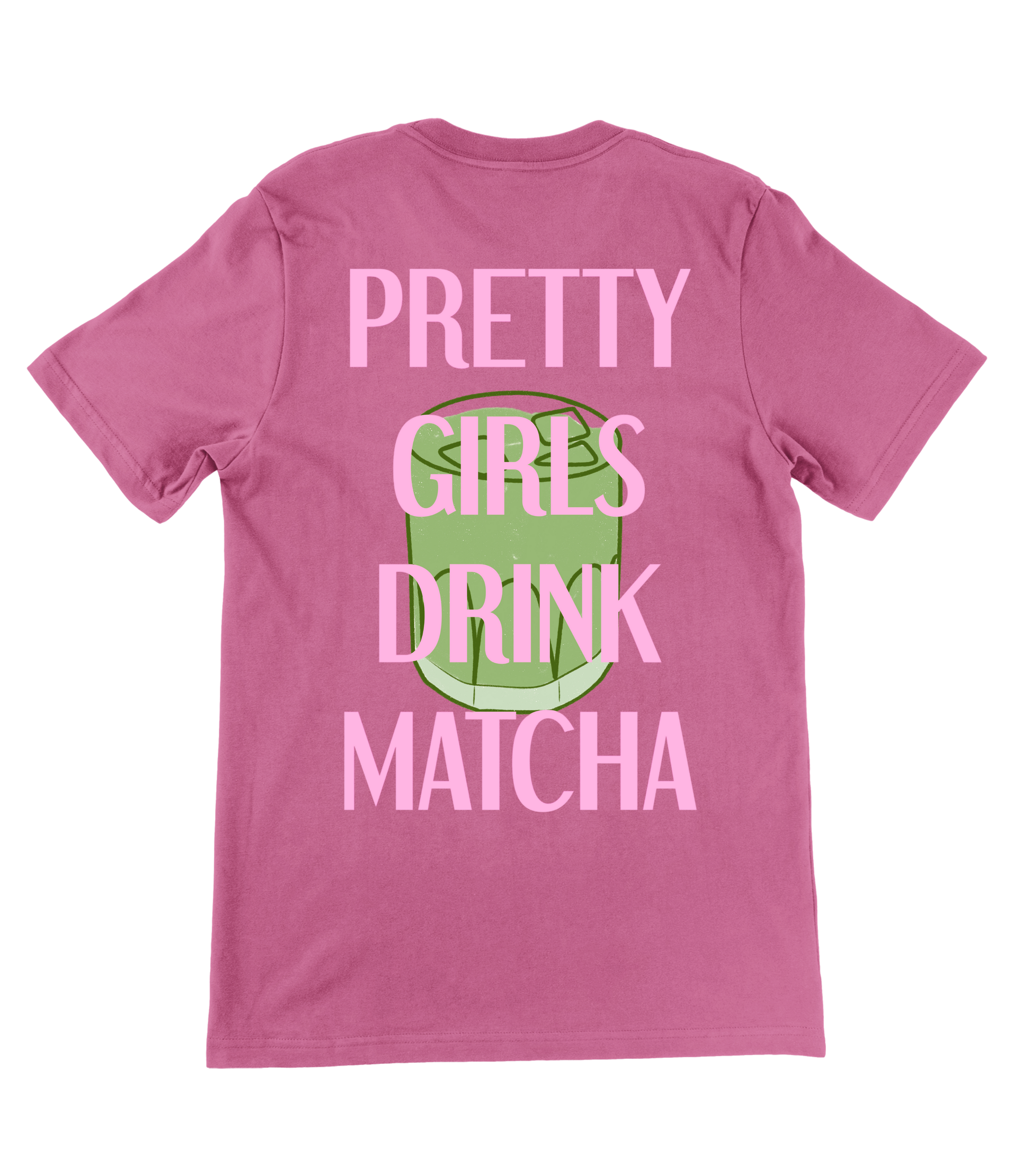 PRETTY GIRLS DRINK MATCHA SHIRT