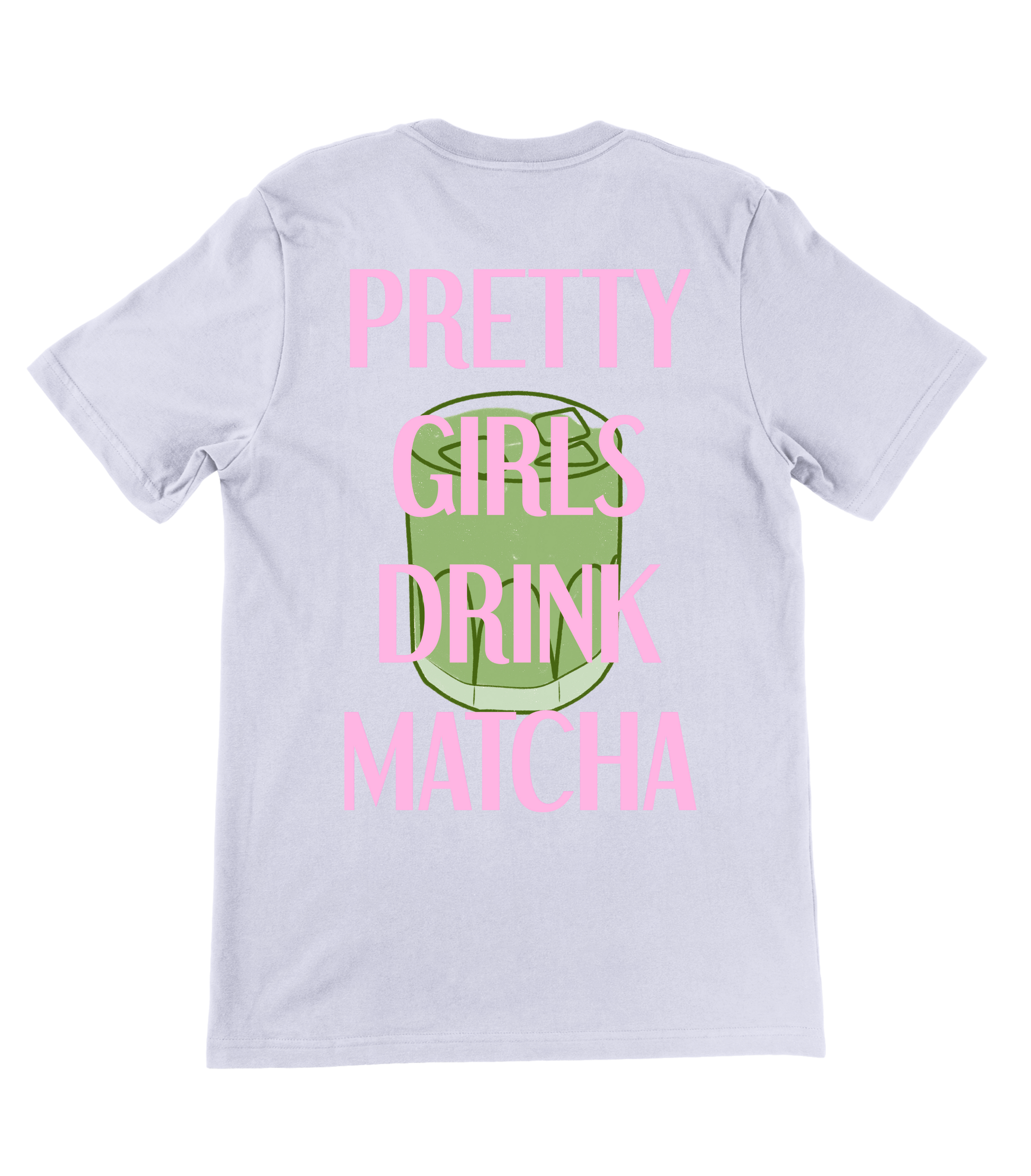 PRETTY GIRLS DRINK MATCHA SHIRT