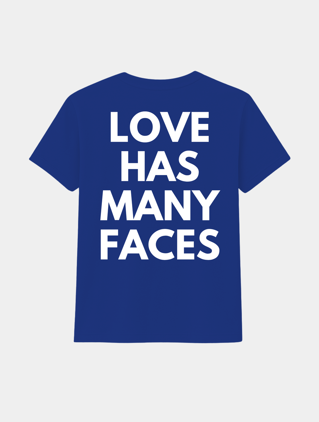 LOVE HAS MANY FACES TEE