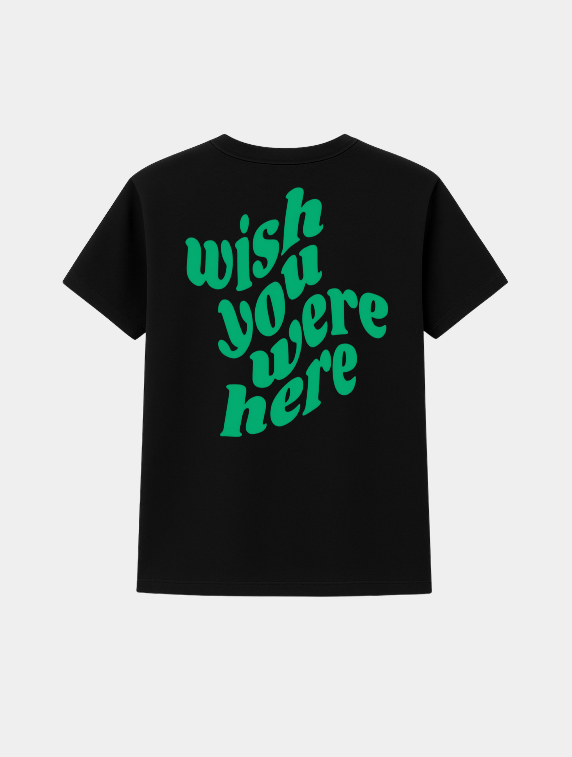 WISH YOU WHERE HERE TEE