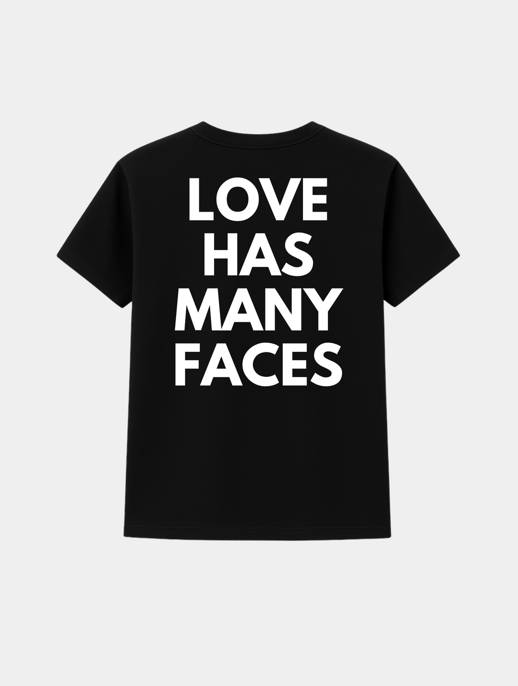 LOVE HAS MANY FACES TEE