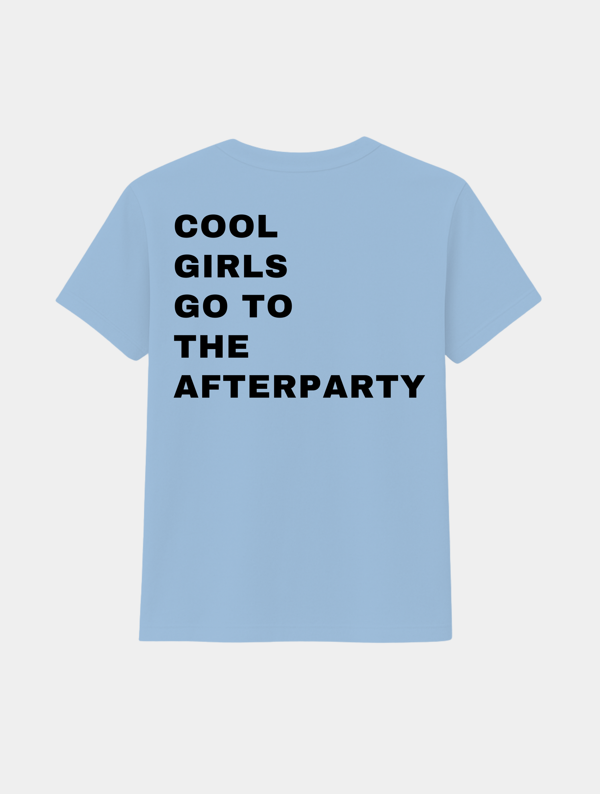 COOL GIRLS GO TO THE AFTERPARTY TEE