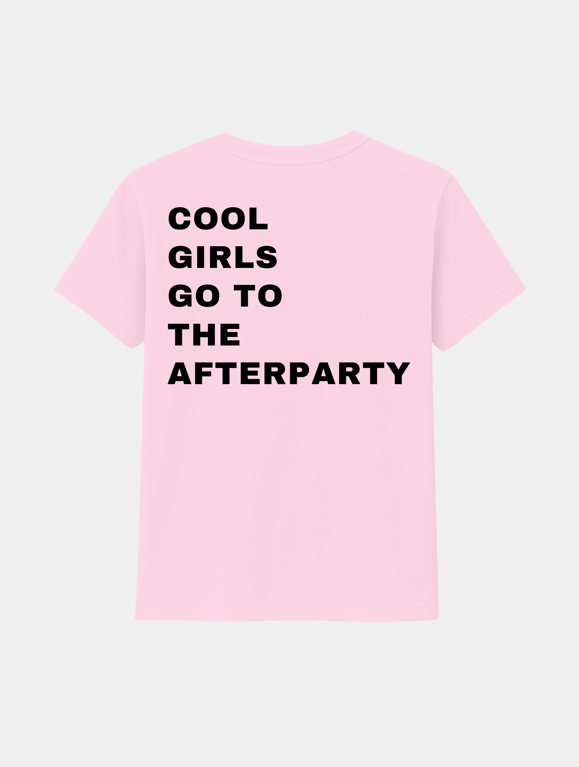 COOL GIRLS GO TO THE AFTERPARTY TEE