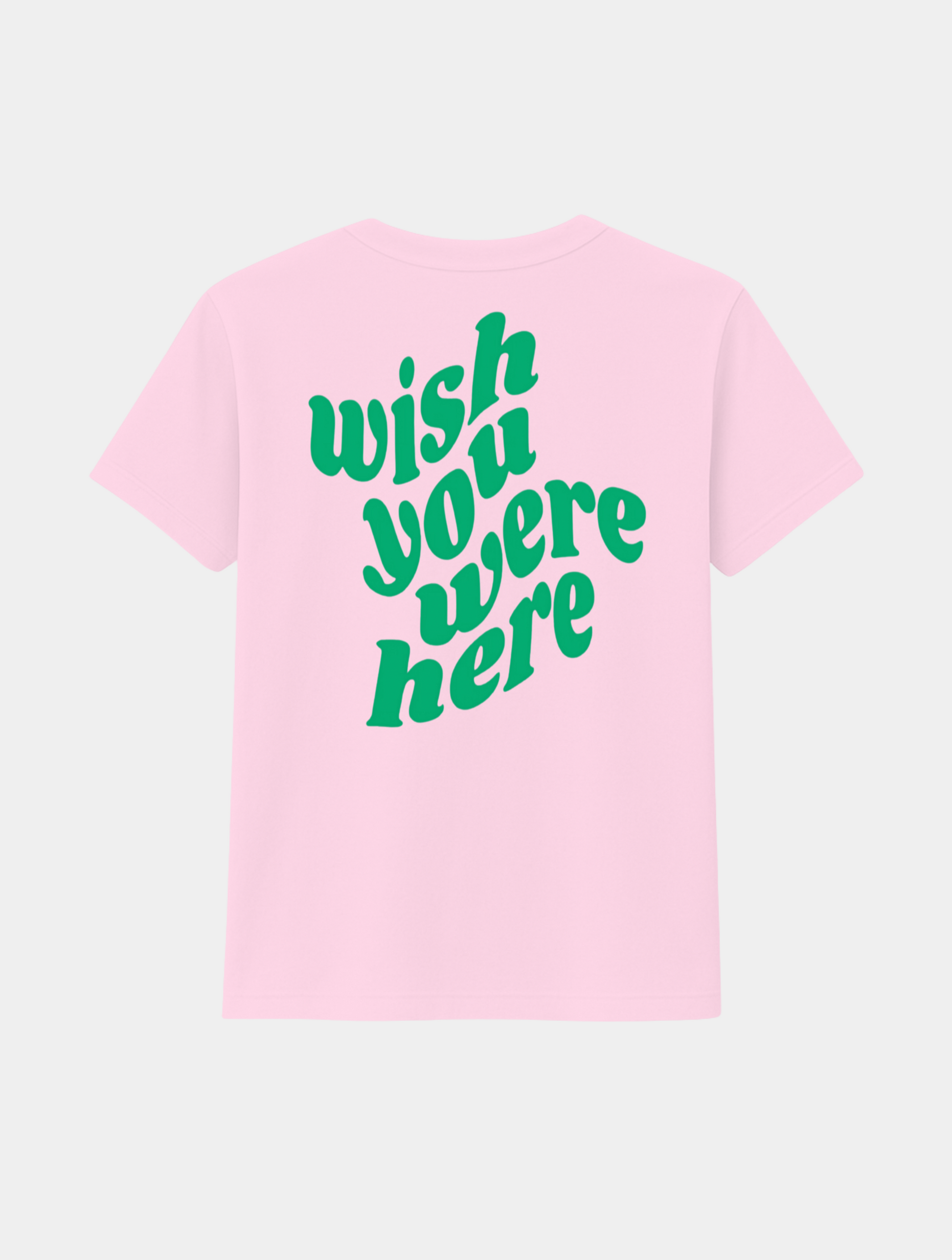 WISH YOU WHERE HERE TEE