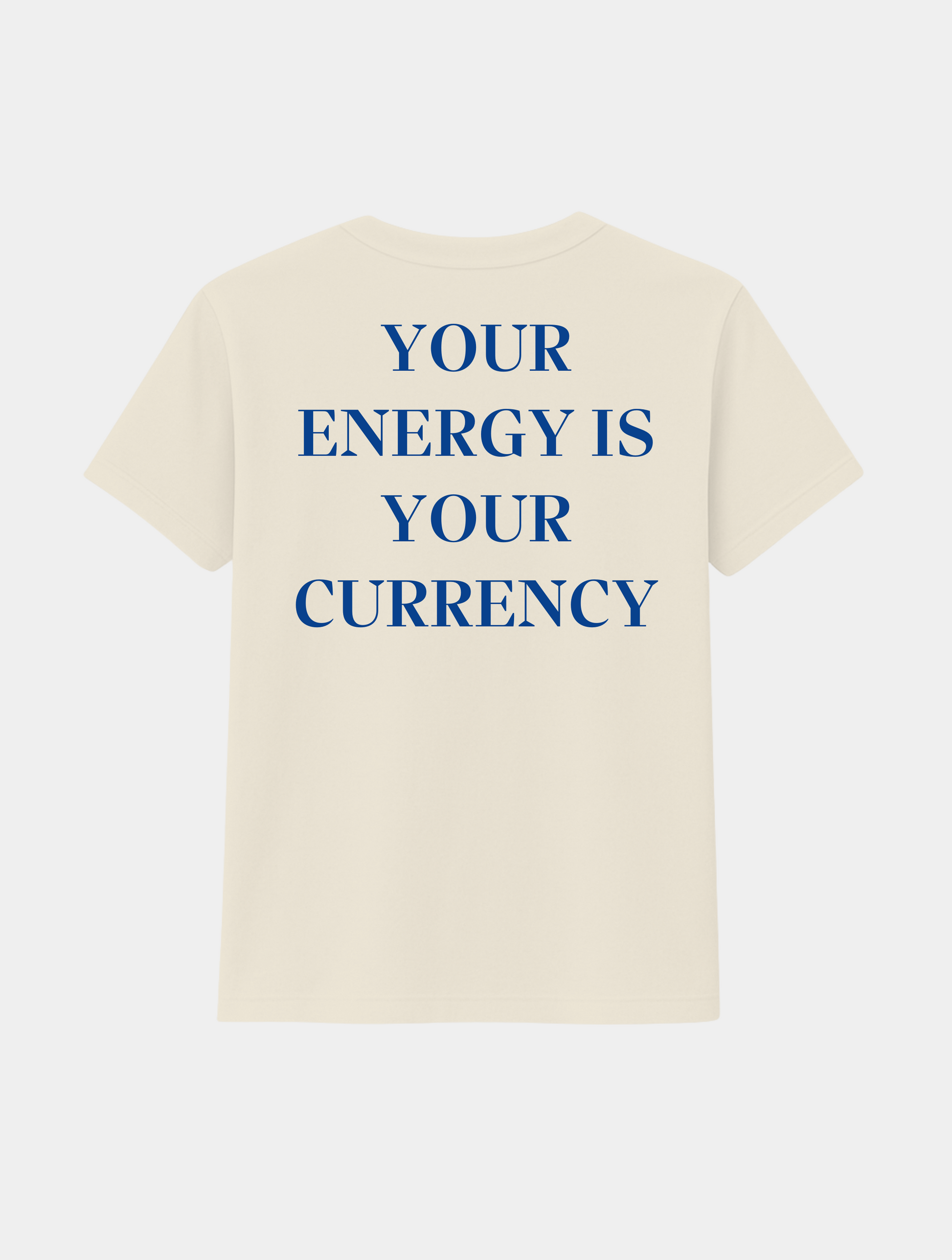 YOUR ENERGY IS YOUR CURRENCY TEE
