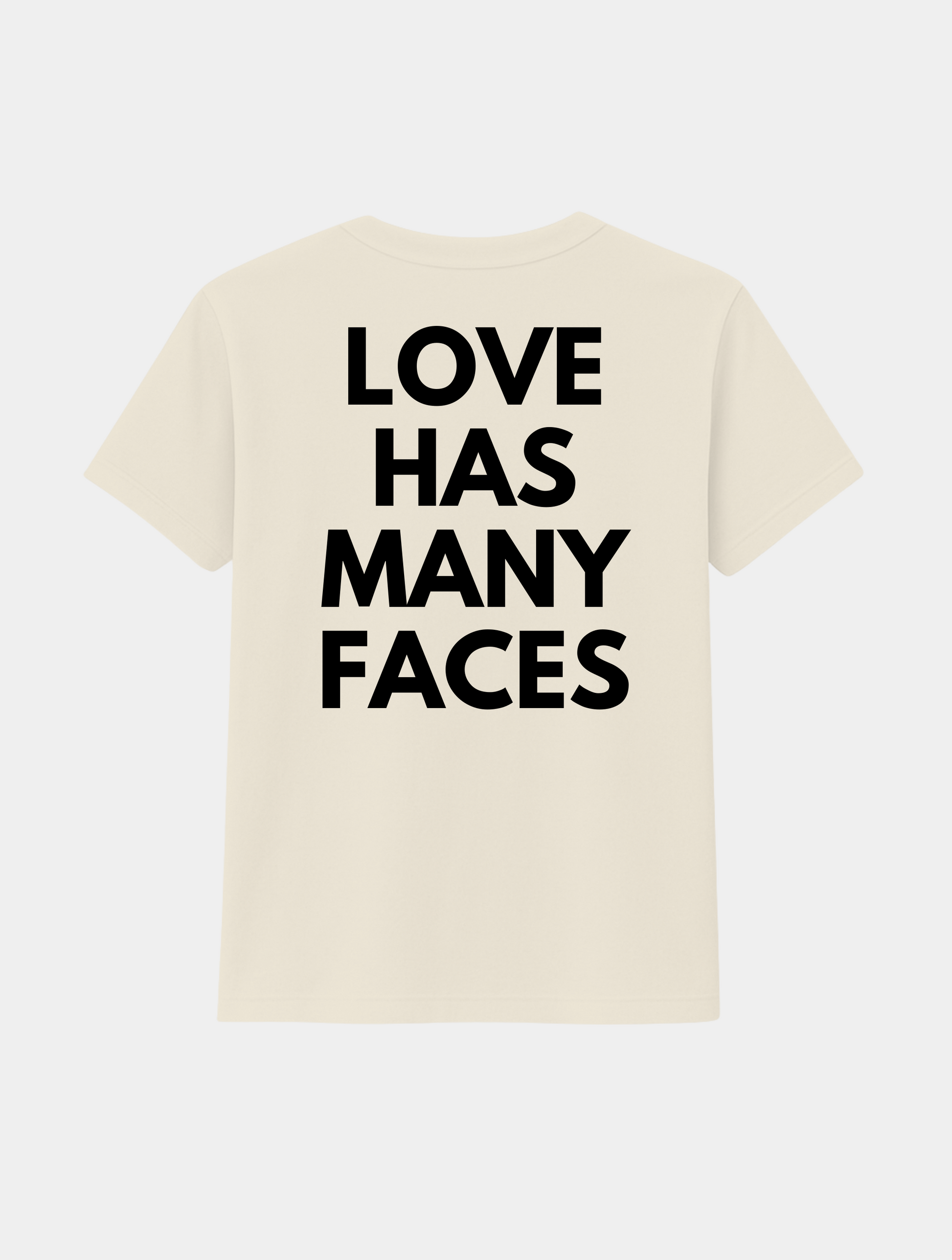 LOVE HAS MANY FACES TEE