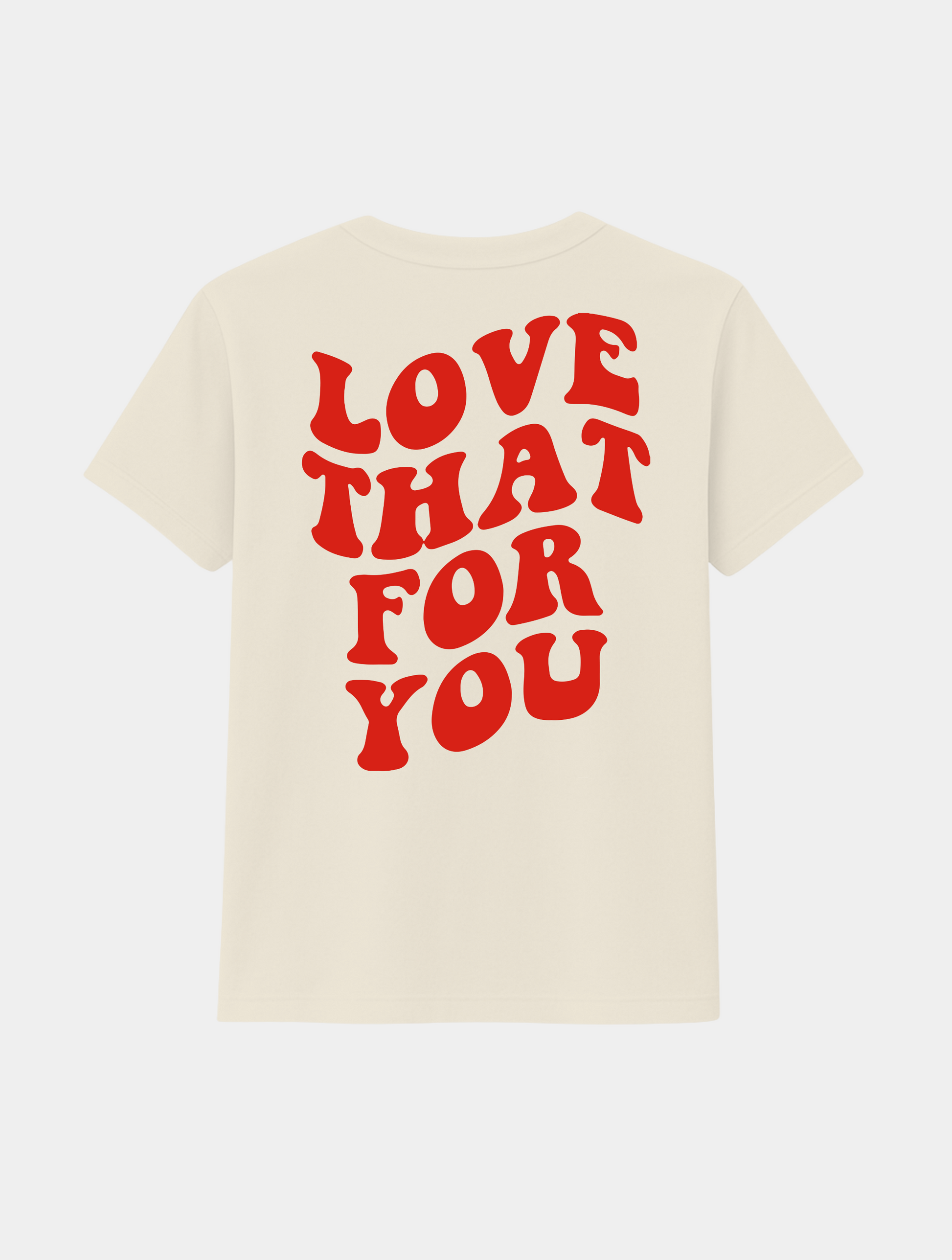LOVE THAT FOR YOU TEE