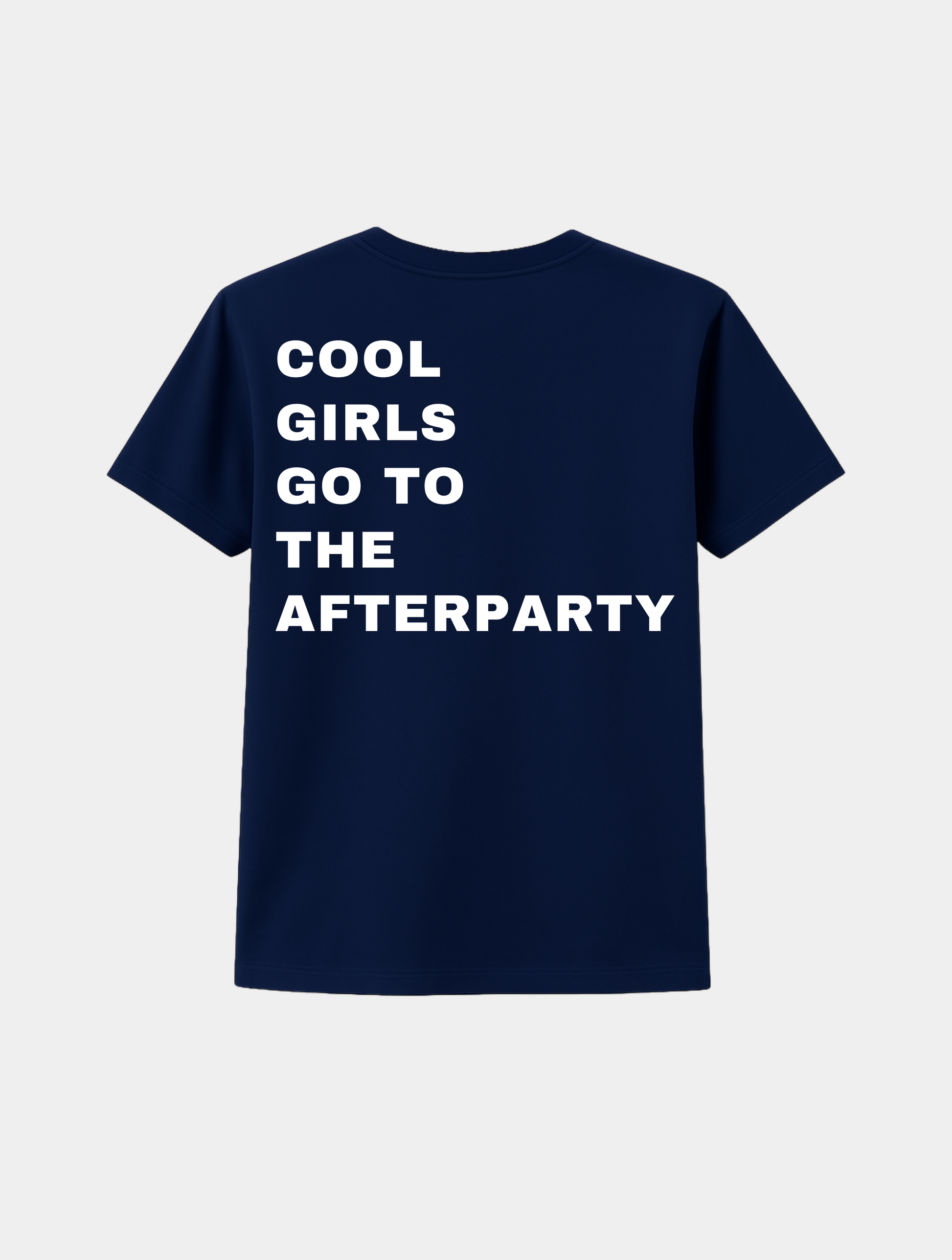 COOL GIRLS GO TO THE AFTERPARTY TEE