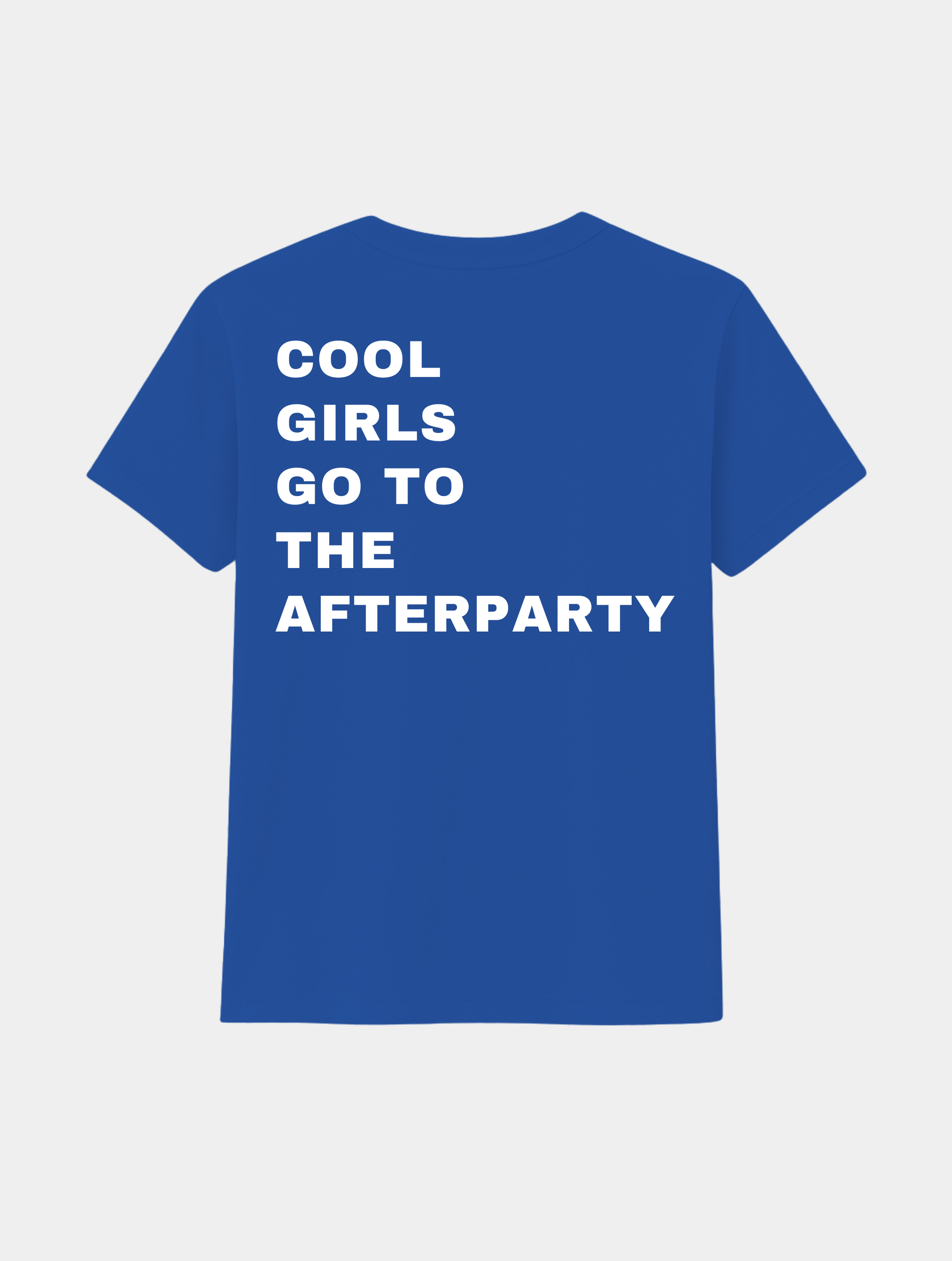 COOL GIRLS GO TO THE AFTERPARTY TEE