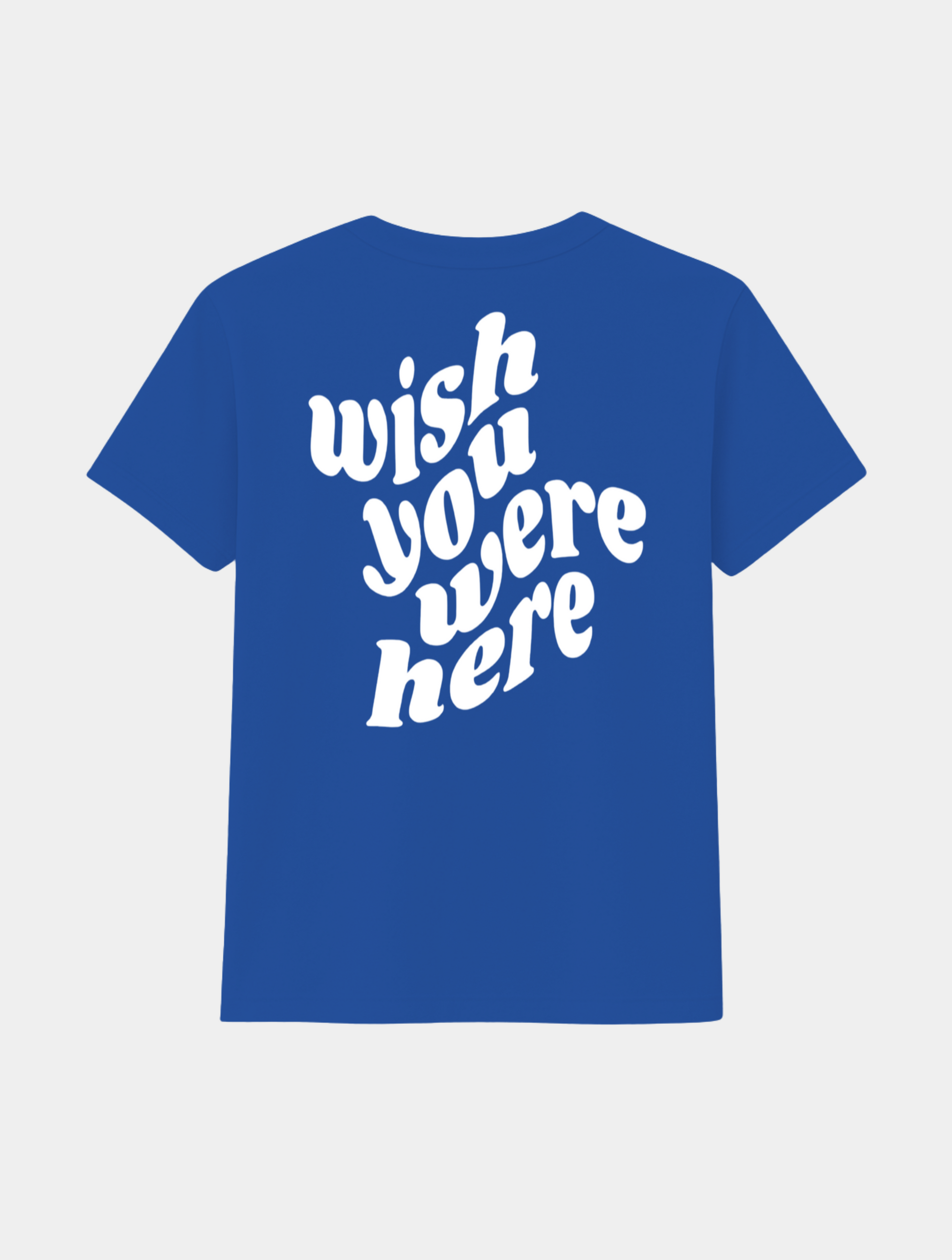 WISH YOU WHERE HERE TEE