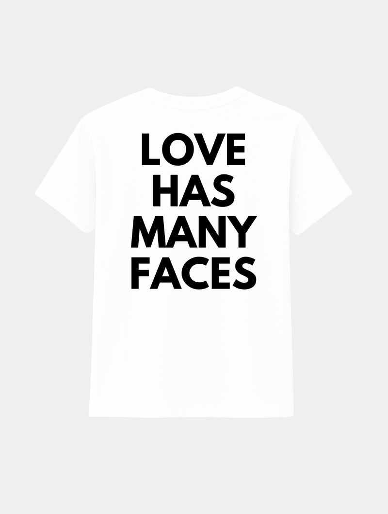 LOVE HAS MANY FACES TEE