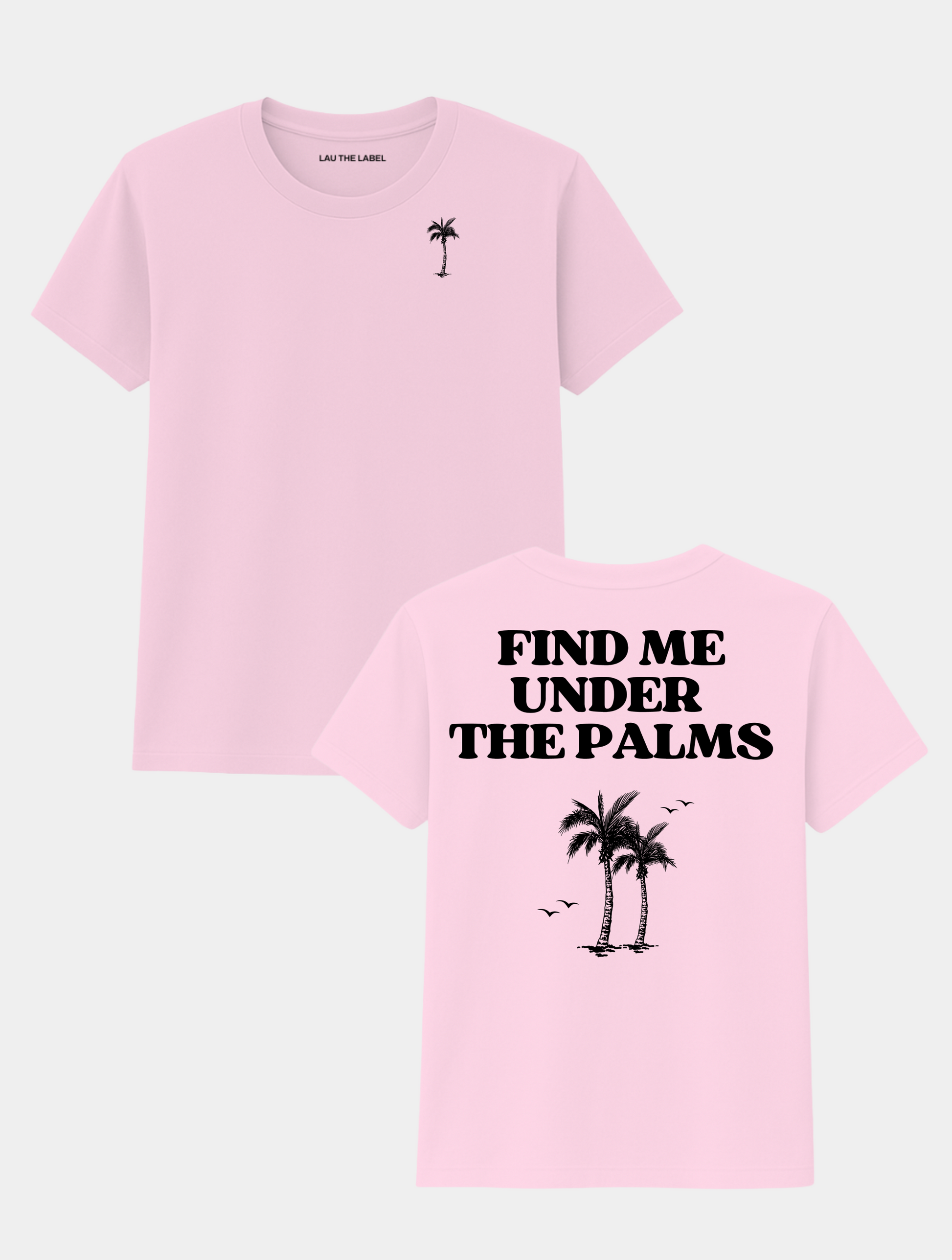 FIND ME UNDER THE PALMS TEE
