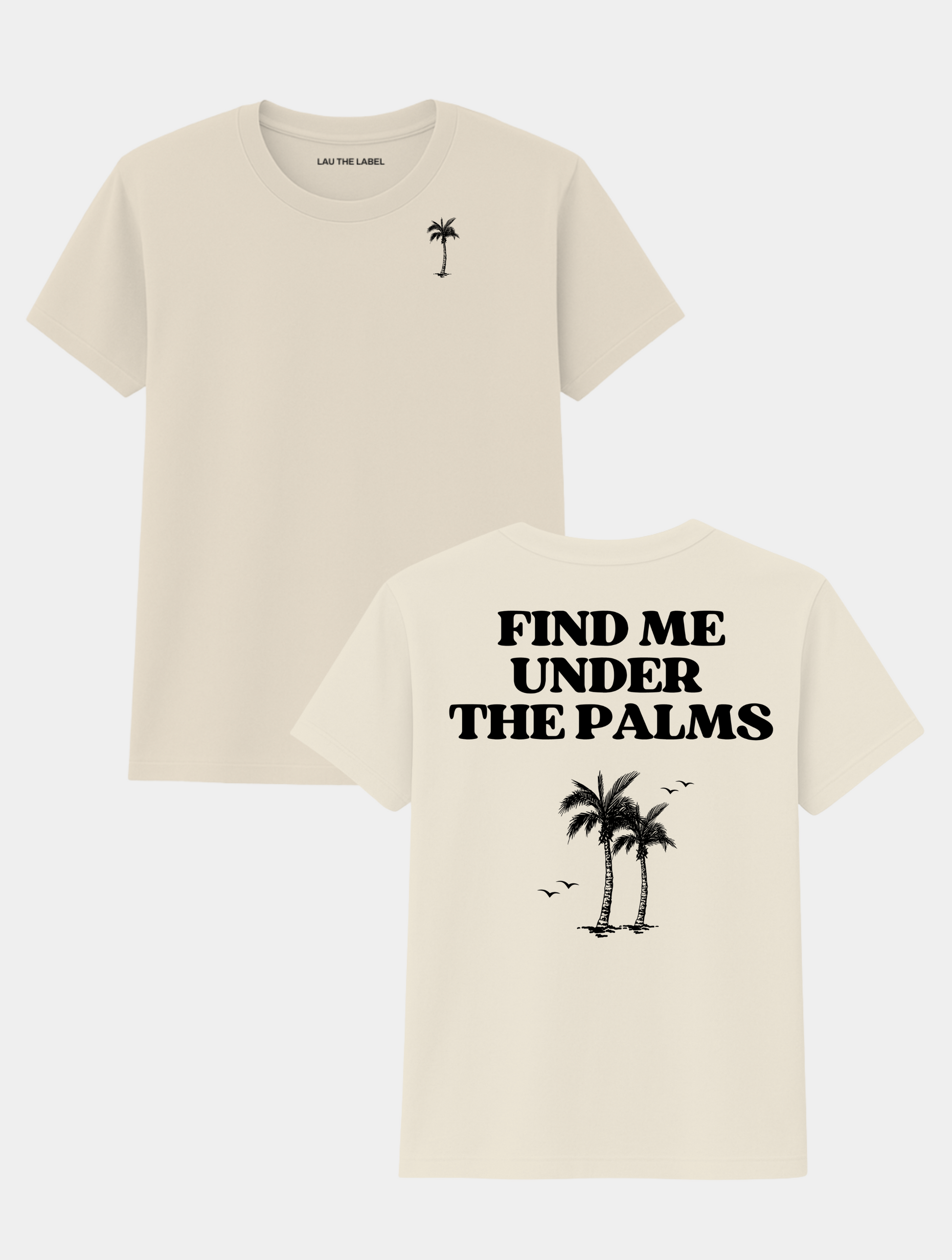 FIND ME UNDER THE PALMS TEE