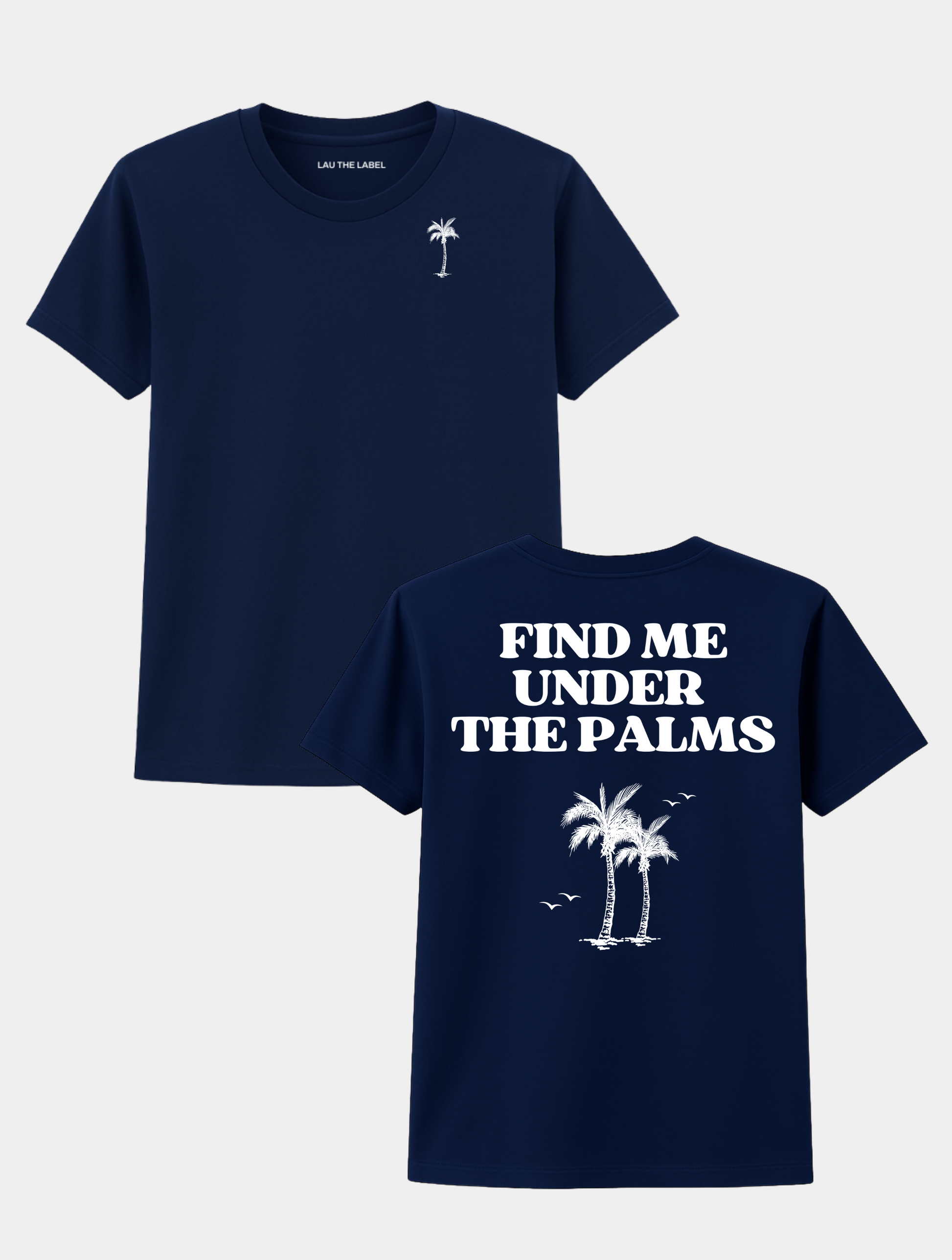 FIND ME UNDER THE PALMS TEE