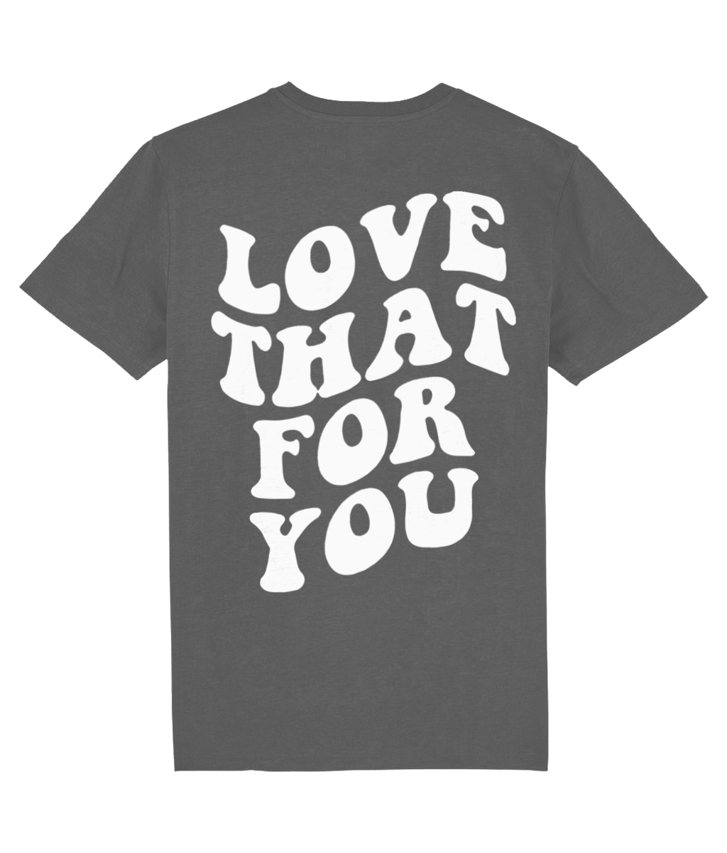 LOVE THAT FOR YOU SHIRT