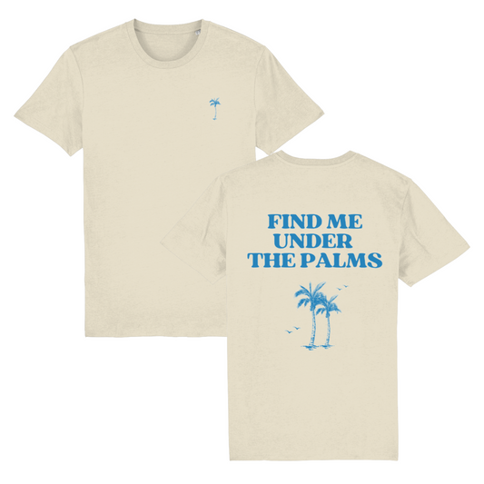FIND ME UNDER THE PALMS SHIRT