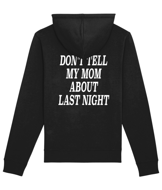 DONT TELL MY MOM HOODIE