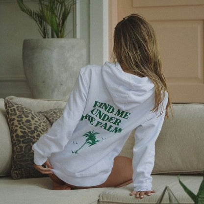FIND ME UNDER THE PALMS HOODIE